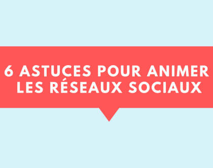 Les astuces pour animer les réseaux sociaux Agence Marketing Grenoble